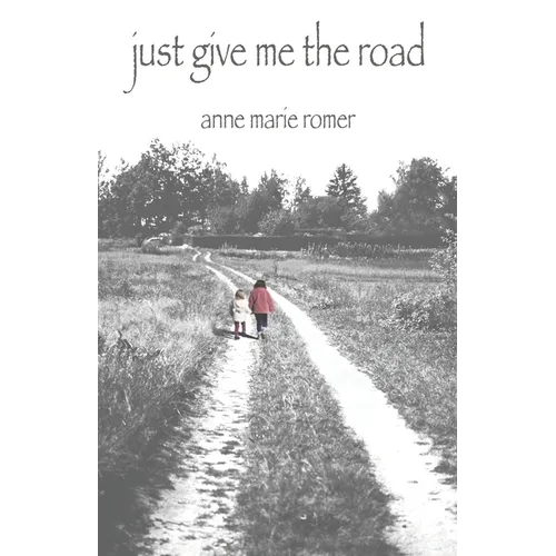 Just Give Me the Road