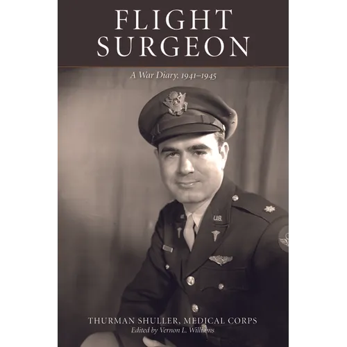Flight Surgeon: A War Diary, 1941-1945