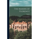 The Makers of Florence: The Cathedral Builders - Hardcover