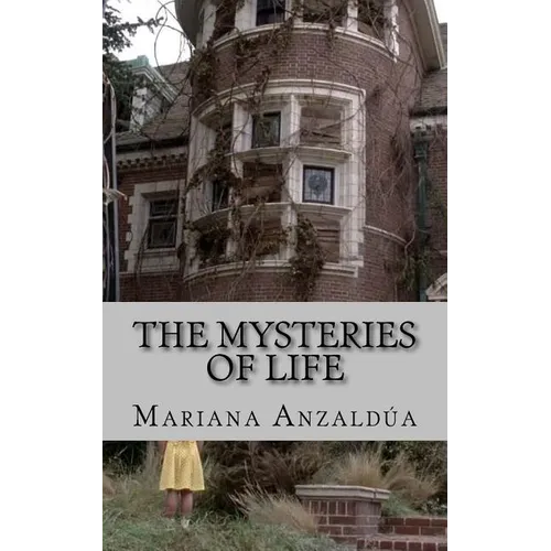 The Mysteries of Life