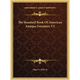 The Standard Book Of American Antique Furniture V2
