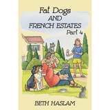Fat Dogs and French Estates, Part 4