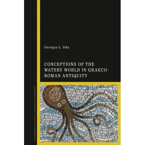 Conceptions of the Watery World in Greco-Roman Antiquity