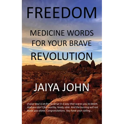 Freedom: Medicine Words for Your Brave Revolution