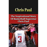 Chris Paul: The Inspirational Story of Basketball Superstar Chris Paul - Paperback