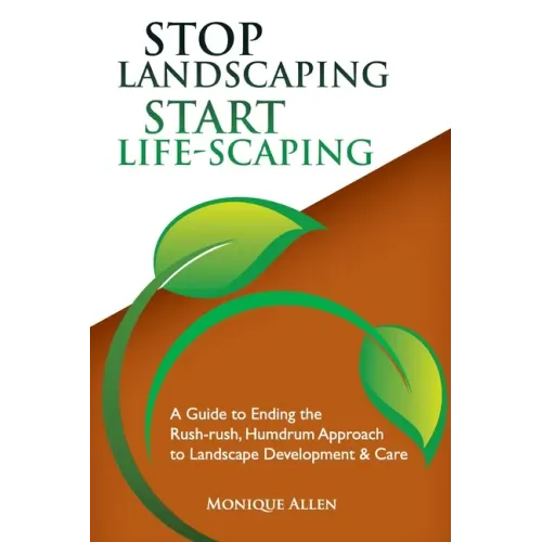 Stop Landscaping, Start LifeScaping