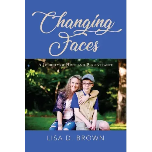 Changing Faces: A Journey of Hope and Perseverance