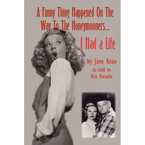 A Funny Thing Happened on the Way to the Honeymooners...I Had a Life