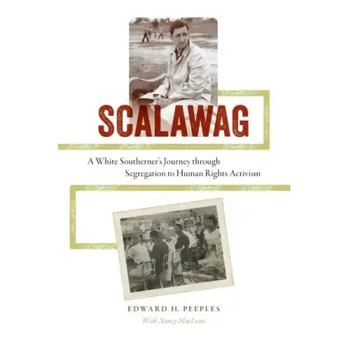 Scalawag: A White Southerner's Journey through Segregation to Human Rights Activism