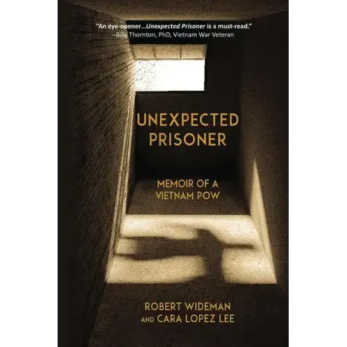 Unexpected Prisoner: Memoir of a Vietnam POW