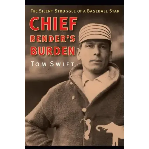 Chief Bender's Burden: The Silent Struggle of a Baseball Star