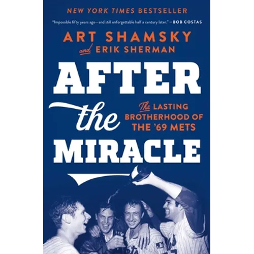After the Miracle: The Lasting Brotherhood of the '69 Mets