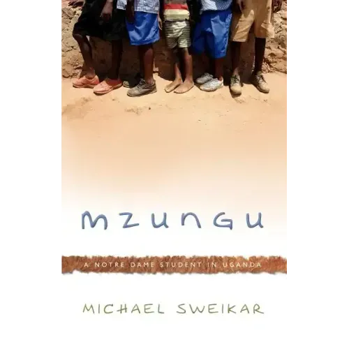 Mzungu: A Notre Dame Student in Uganda