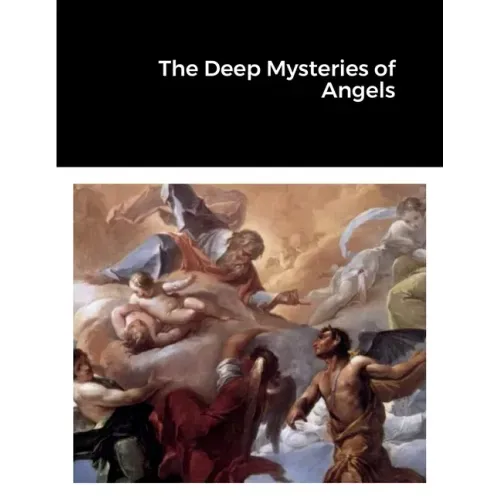 The Deep Mysteries of Angels