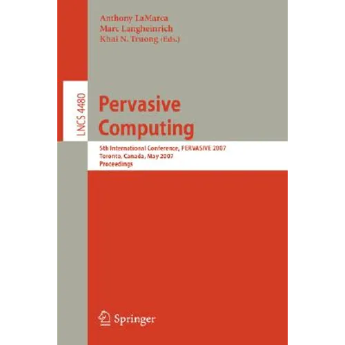 Pervasive Computing: 5th International Conference, Pervasive 2007, Toronto, Canada, May 13-16, 2007, Proceedings