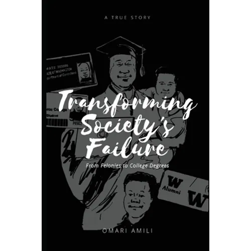 Transforming Society's Failure: From Felonies to College Degrees