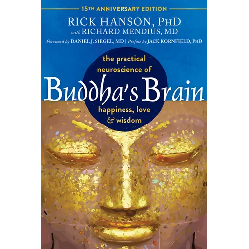 Buddha's Brain: The Practical Neuroscience of Happiness, Love, and Wisdom