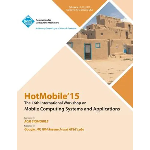 HotMobile 15 16th International Workshop on Mobile Computing Systems and Applications