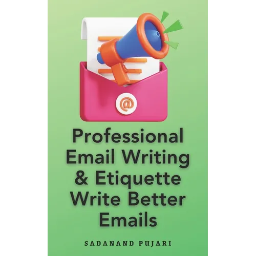 Professional Email Writing & Etiquette Write Better Emails