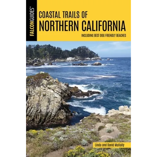 Coastal Trails of Northern California: Including Best Dog Friendly Beaches