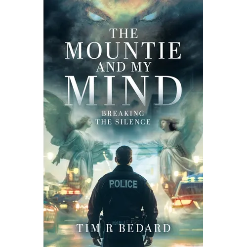 The Mountie and my Mind: Breaking the Silence