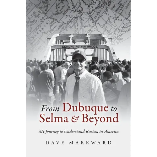 From Dubuque to Selma and Beyond: My Journey to Understand Racism in America