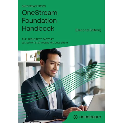 OneStream Foundation Handbook [Second Edition]