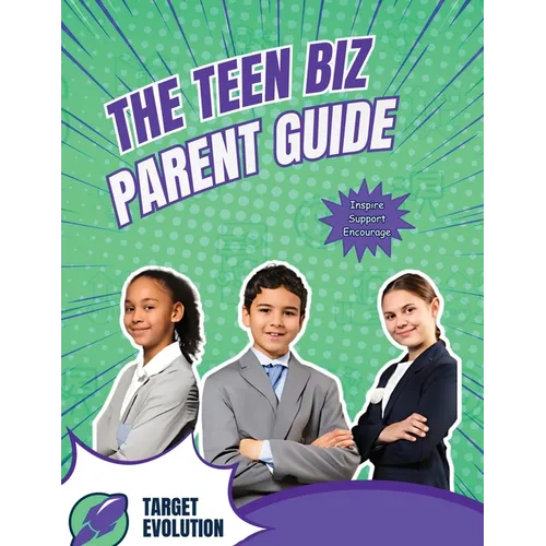 The Teen Biz Parent Guide