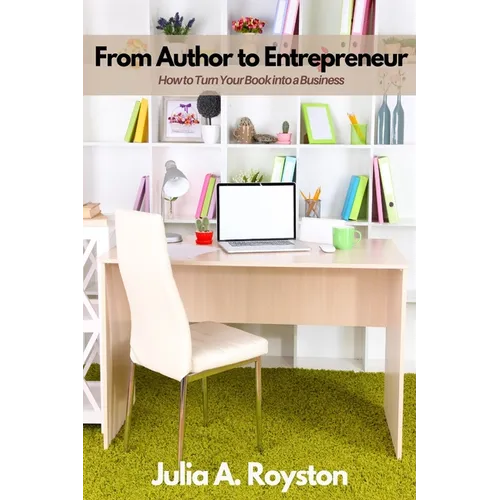 From Author to Entrepreneur: How to Turn Your Book into a Business