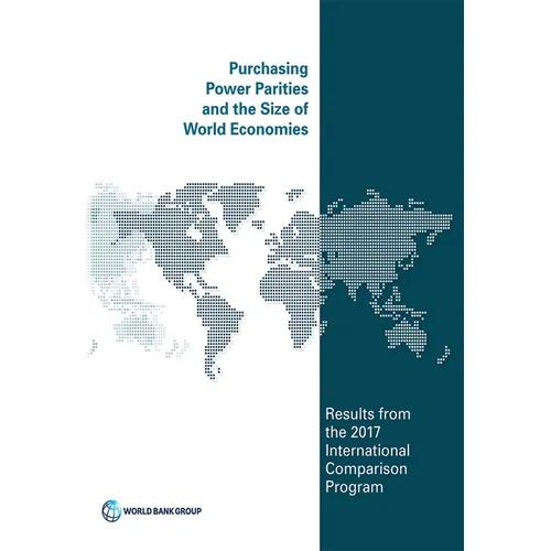 Purchasing Power Parities and the Size of World Economies: Results from the 2017 International Comparison Program