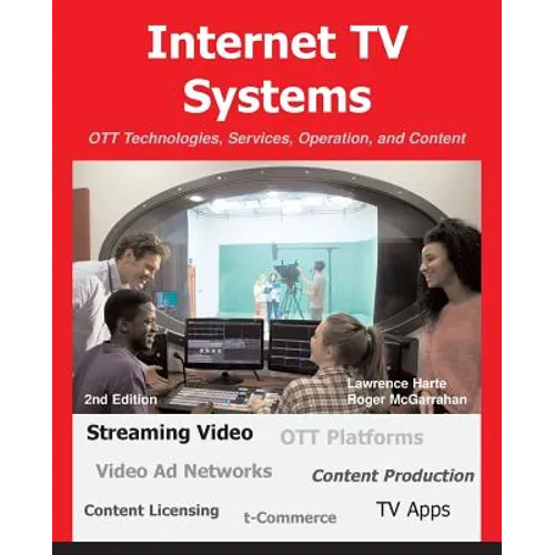 Internet TV Systems: OTT Technologies, Services, Operation, and Content