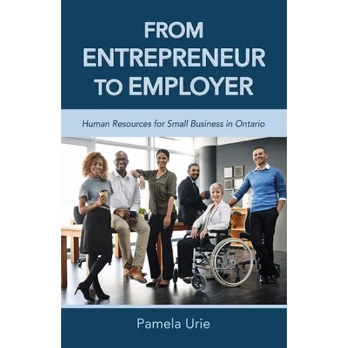 From Entrepreneur to Employer - Human Resources for Small Business in Ontario