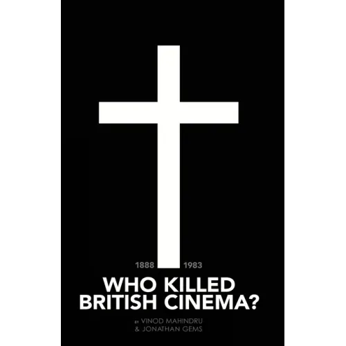 Who Killed British Cinema?