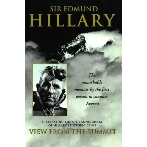 View from the Summit: The Remarkable Memoir by the First Person to Conquer Everest