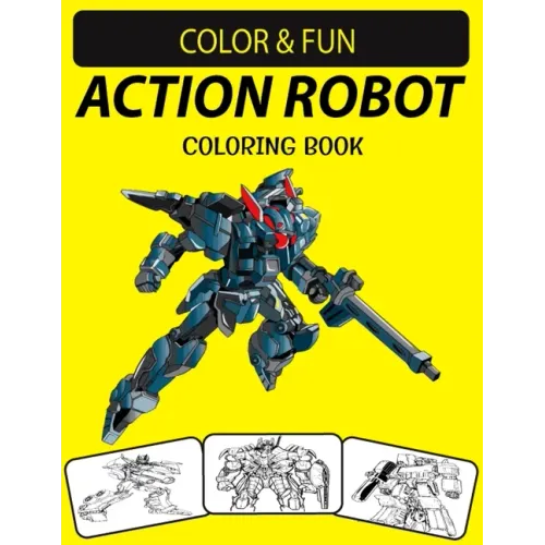 Action Robot Coloring Book: Fantastic Stress Relieving Unique Edition Action Robot Adults Relaxation Coloring Book