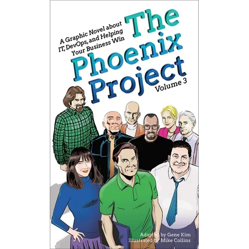 The Phoenix Project: A Graphic Novel about It, Devops, and Helping Your Business Win