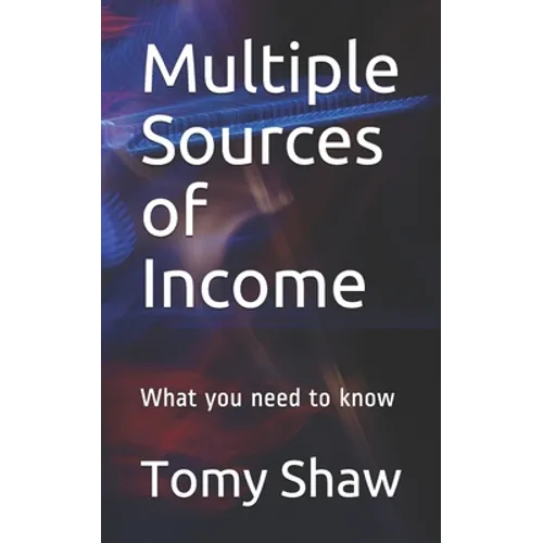 Multiple Sources of Income: What you need to know