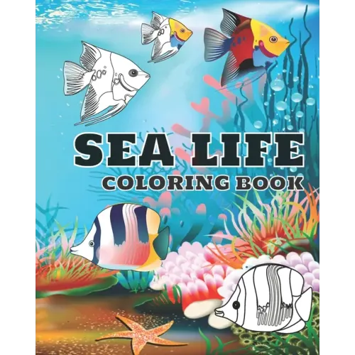 Sea life coloring book: Ocean animals coloring book for kids (boys and girls). age 3-8
