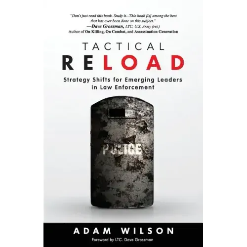 Tactical Reload: Strategy Shifts for Emerging Leaders in Law Enforcement