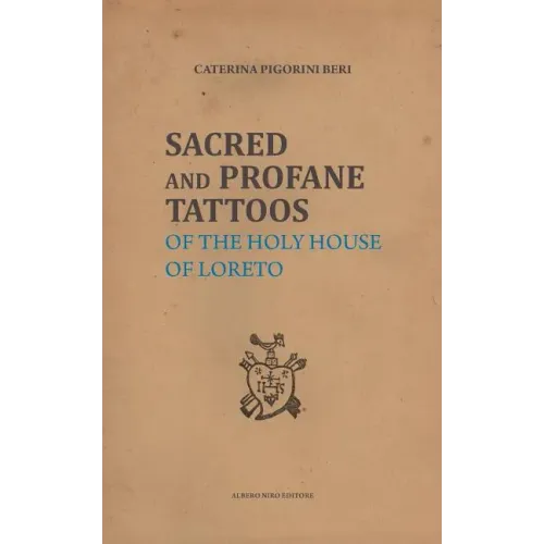 Sacred and Profane Tattoos: of the Holy House of Loreto