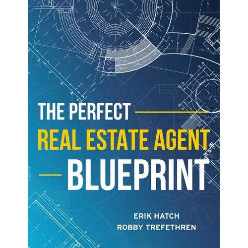 The Perfect Real Estate Agent Blueprint