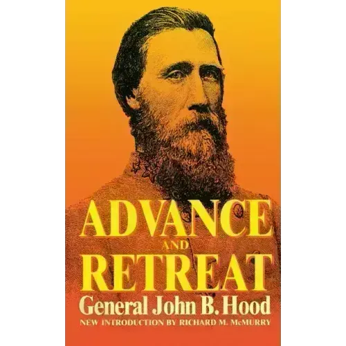 Advance and Retreat: Personal Experiences in the United States and Confederate States Armies