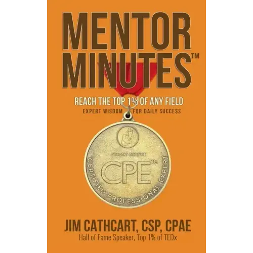 Mentor Minutes: Reach the Top 1% of Any Field - Expert Wisdom for Daily Success