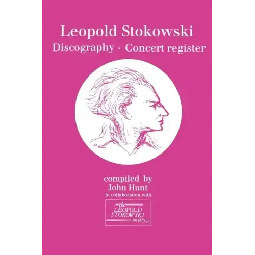 Leopold Stokowski (1882-1977). Discography and Concert Register. [1996].