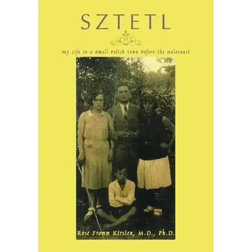 Sztetl: My Life in a Small Polish Town Before the Holocaust