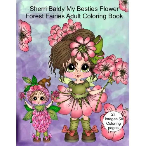 Sherri Baldy My Besties Flower Forest Fairies Adult Coloring Book
