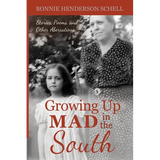 Growing Up Mad in the South: Stories, Poems, and Other Aberrations