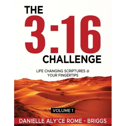The 3: 16 Challenge: Life Changing Scriptures @ Your Fingertips