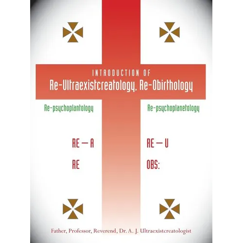 Introduction of Re-Ultraexistcreatology, Re-Obirthology
