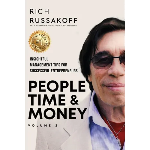 People Time & Money Volume 2: Insightful Management Tips for Successful Entrepreneurs